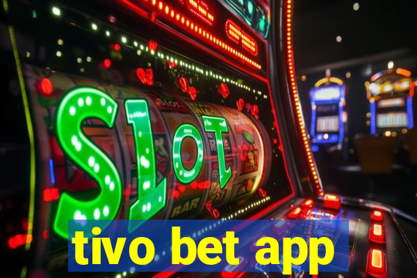 tivo bet app